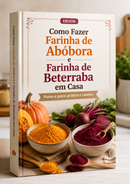 Aprenda a Fazer farinha de abobora e farinha de beterraba em casa